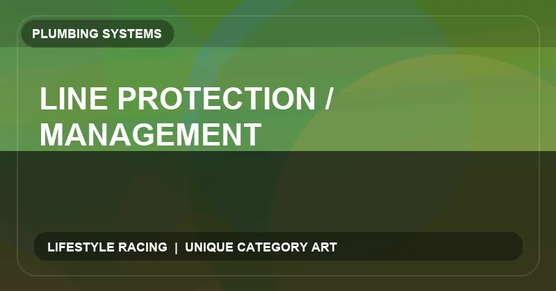 Line Protection / Management